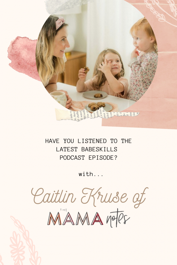 Caitlin Kruse of The Mama Notes on honest motherhood and pioneering an online space for likeminded moms.